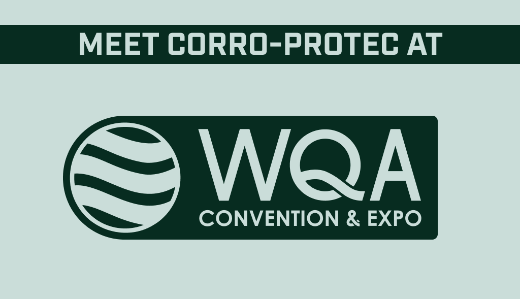 Meet our Corro-Protec team at the WQA 2026 convention & expo
